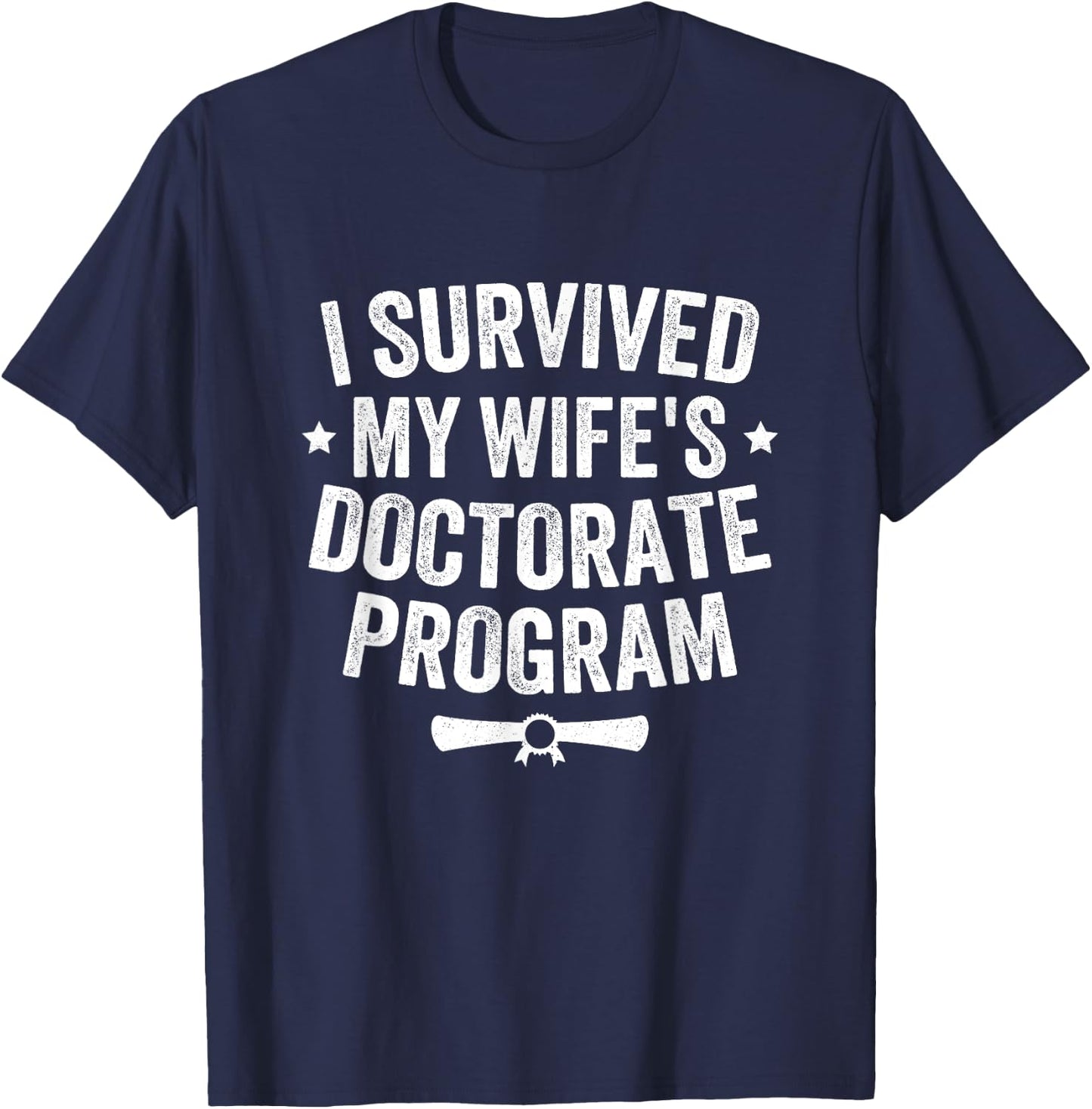 I Survived My Wife's Doctorate Program Vintage For Husband T-Shirt - T-Shirt | Navy