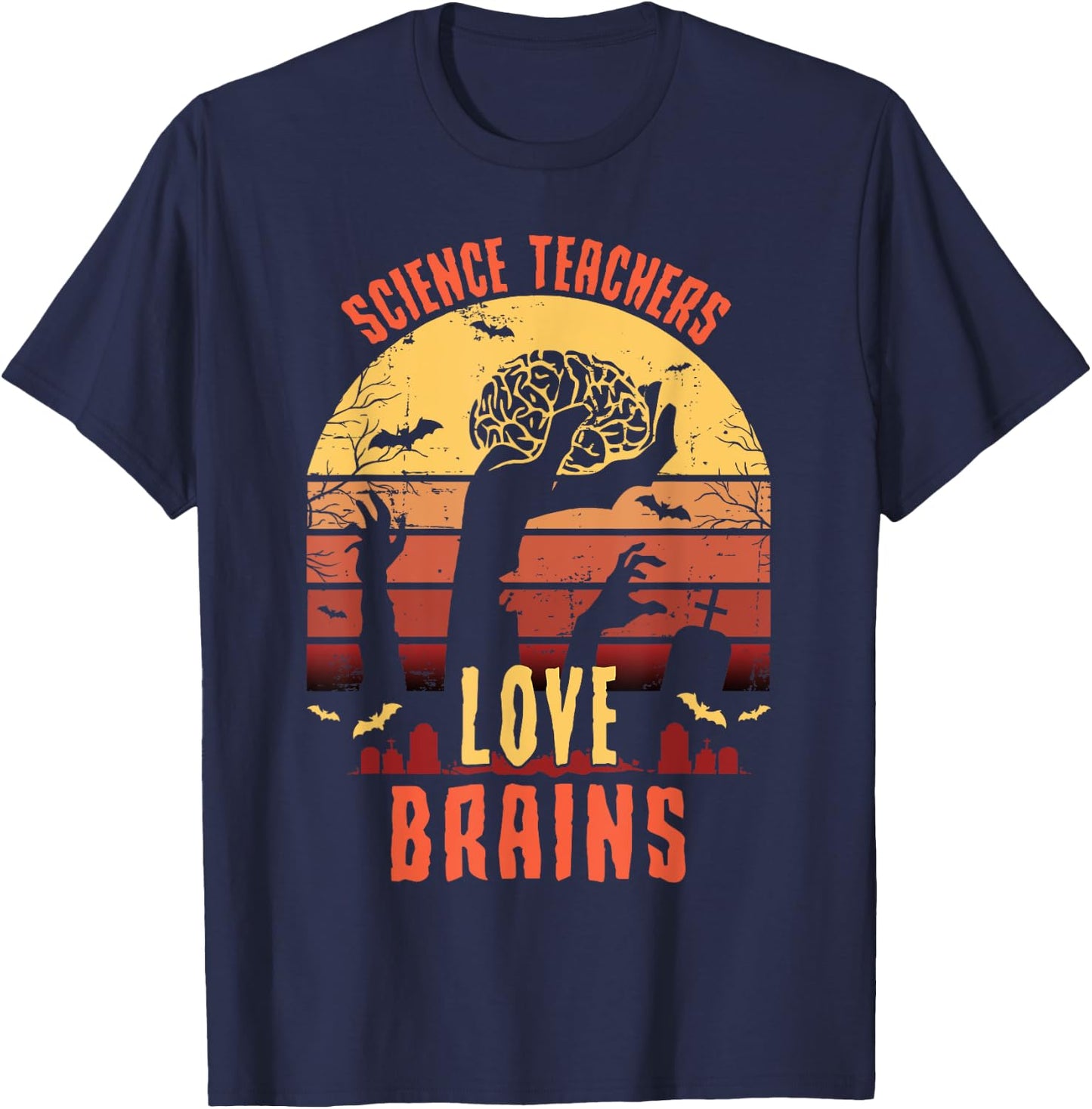 Science Teachers Love Brains - Science Teacher Halloween T-Shirt - T-Shirt | Navy