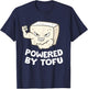 Funny Tofu Gifts For Tofu Lovers Powered By Tofu T-Shirt - T-Shirt | Navy