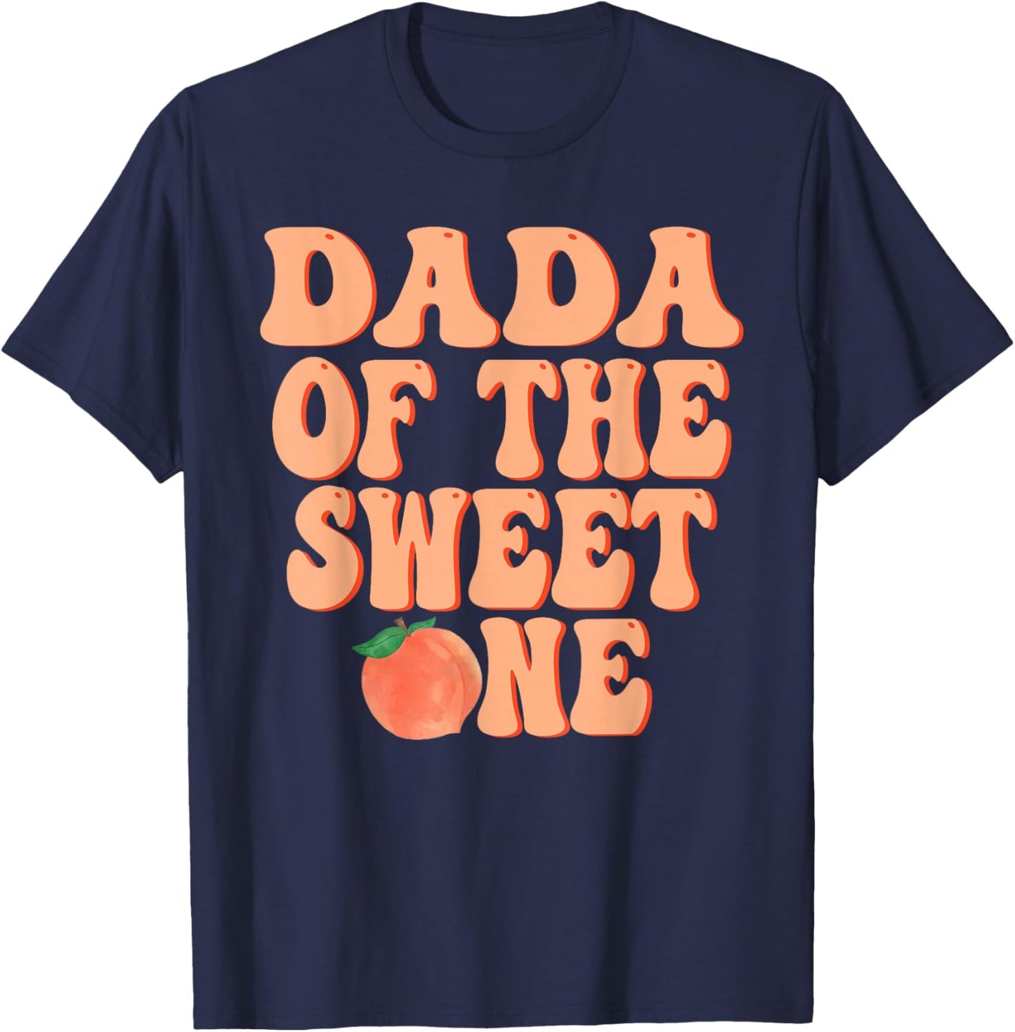 Dada of The Sweet One Peach 1st Birthday on Peach T-Shirt - T-Shirt | Navy