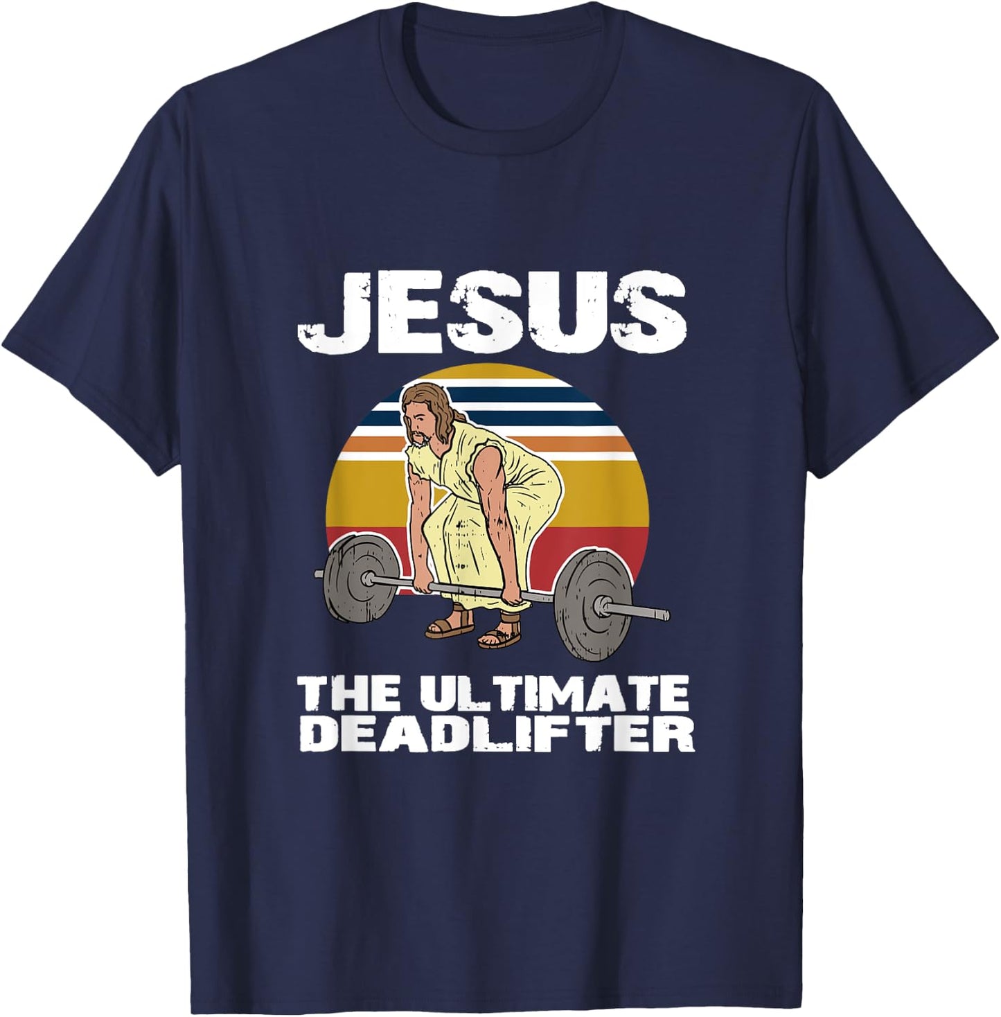 Deadlift Jesus I Christian Weightlifting Funny Workout Gym T-Shirt - T-Shirt | Navy