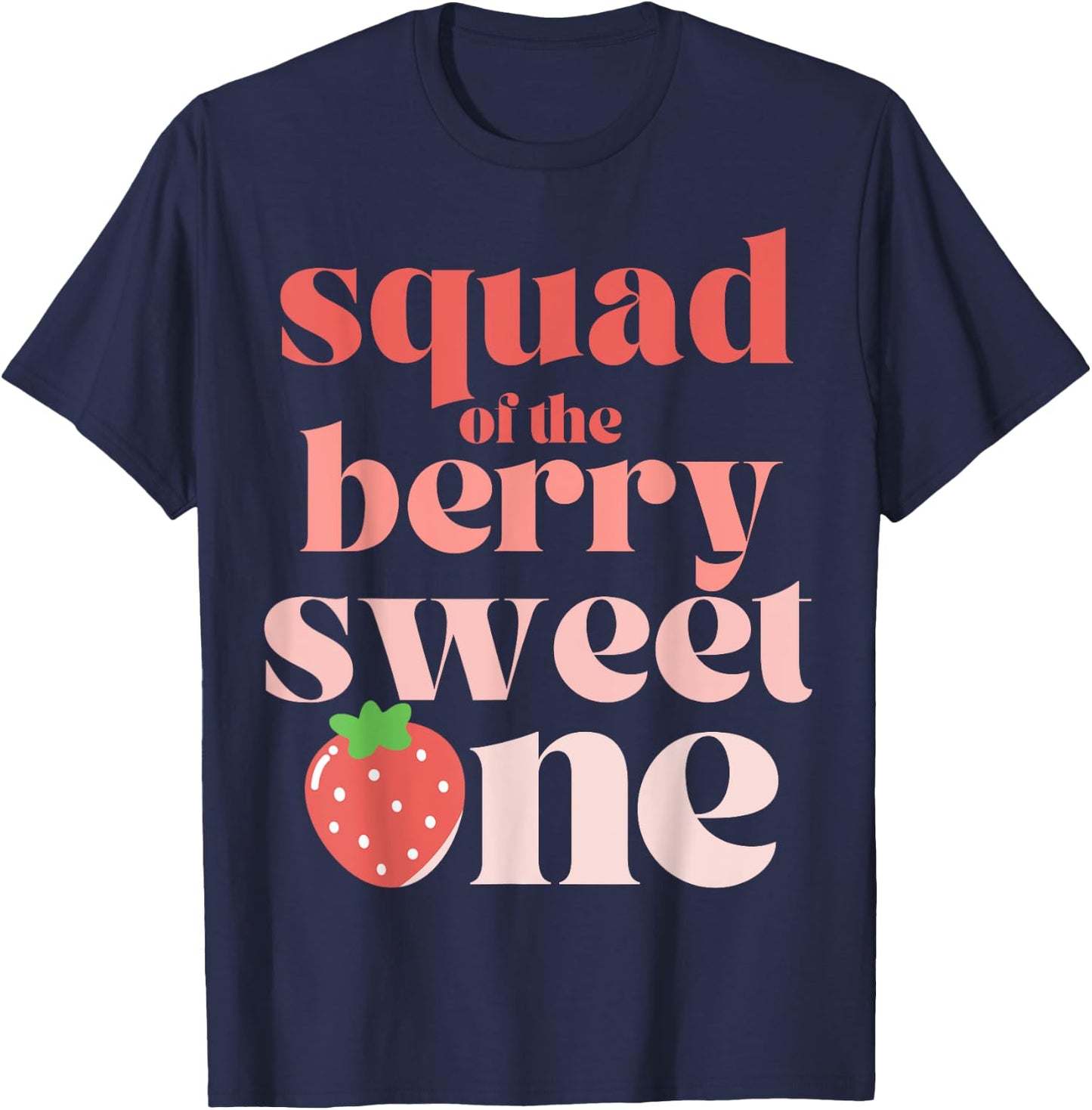 Squad of the Berry Sweet One Strawberry T-Shirt - T-Shirt | Navy