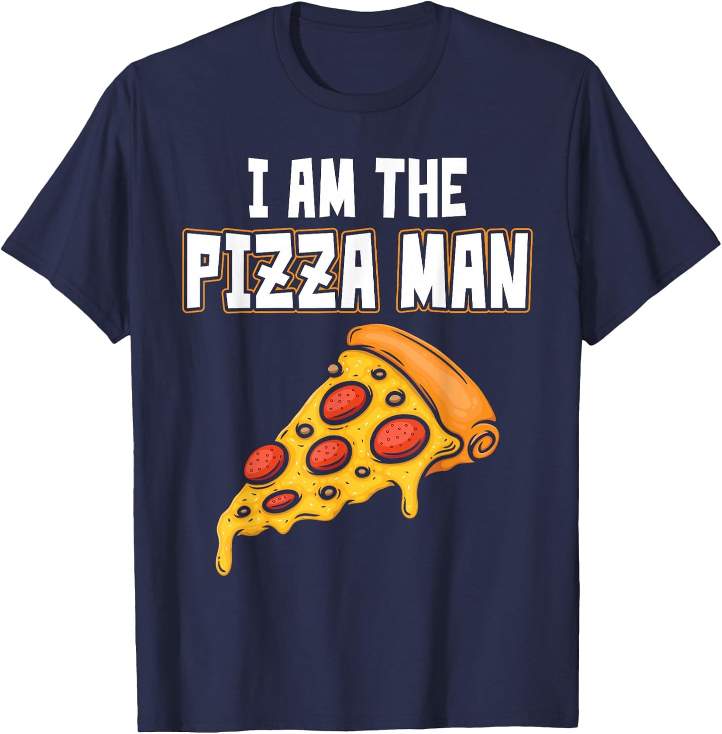 I am the pizza man T-Shirt - T-Shirt | Navy