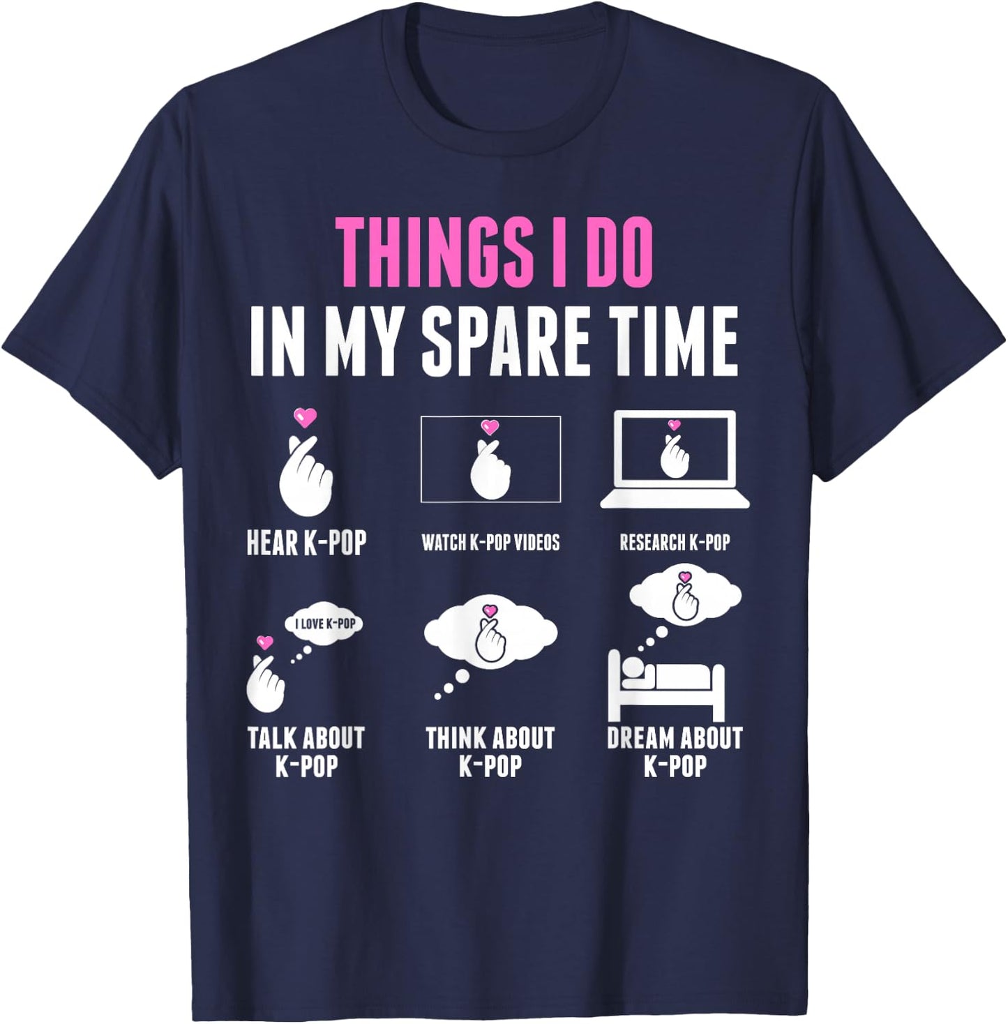 Things I Don in My Spare Time Kpop Merch K-pop Merchandise T-Shirt - T-Shirt | Navy