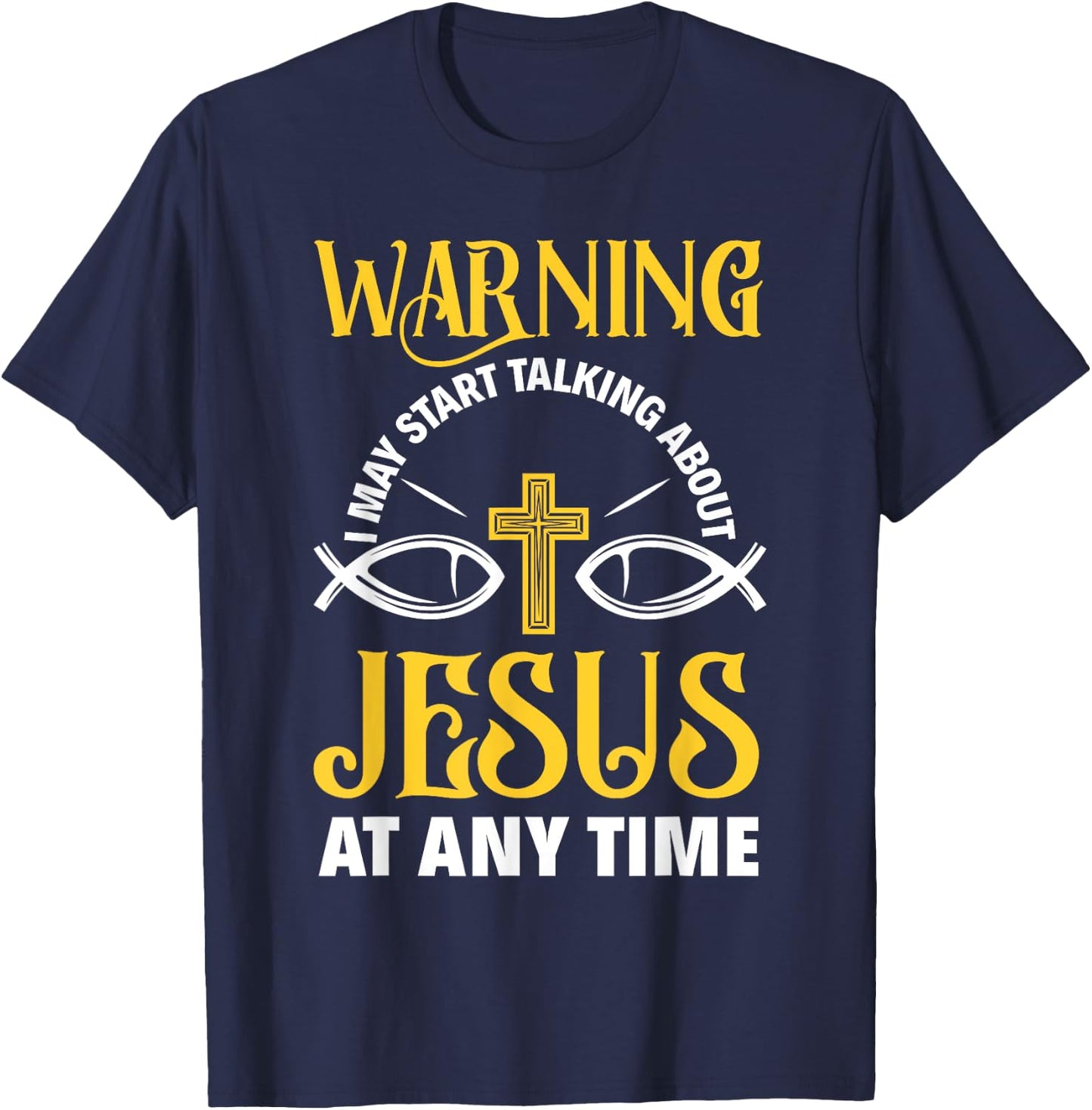 Warning I May Start Talking About Jesus Funny Pastor T-Shirt - T-Shirt | Navy
