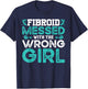 Fibroid Awareness Fibroid Messed With The Wrong Girl T-Shirt - T-Shirt | Navy