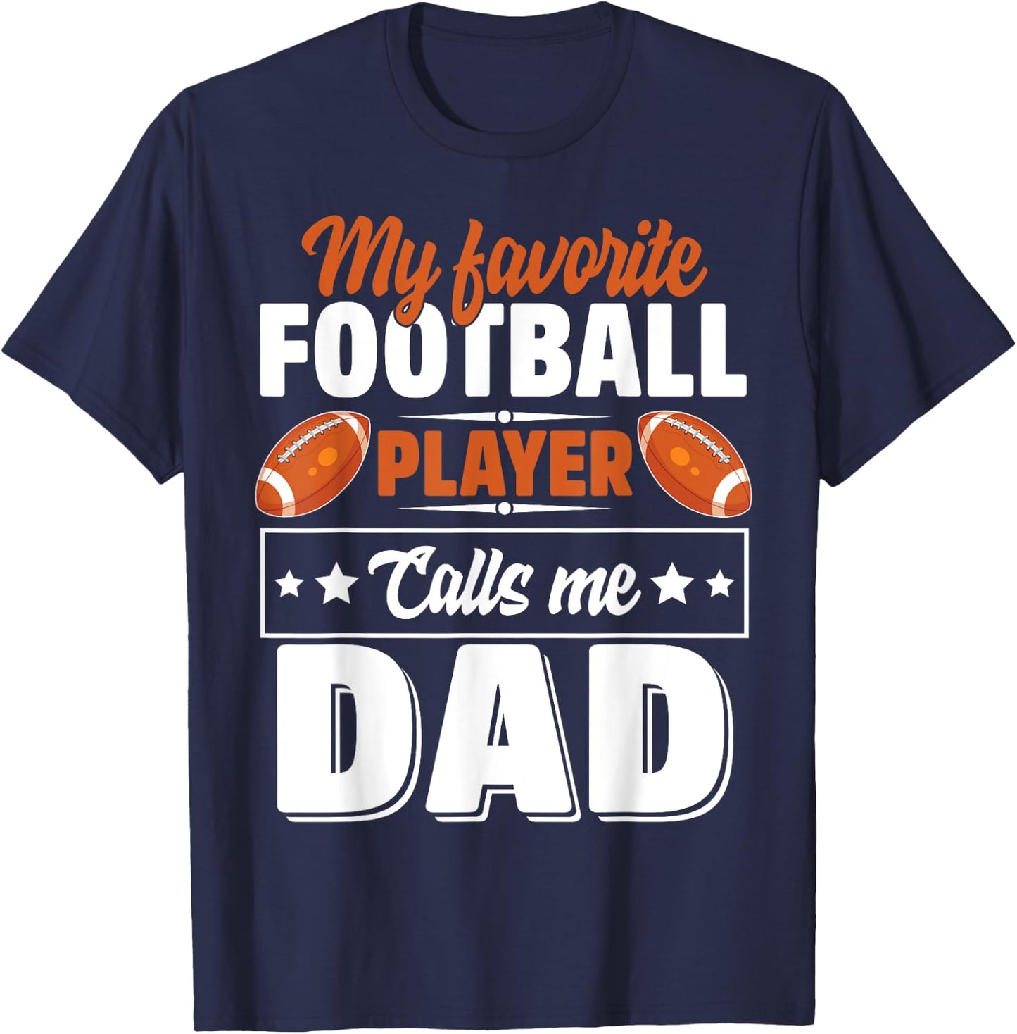 My Favorite Football Player Calls Me Dad Cute T-Shirt - T-Shirt | Navy