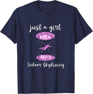 Just A Girl Who Loves Indoor Skydiving Tunnel Skydiver T-Shirt - T-Shirt | Navy