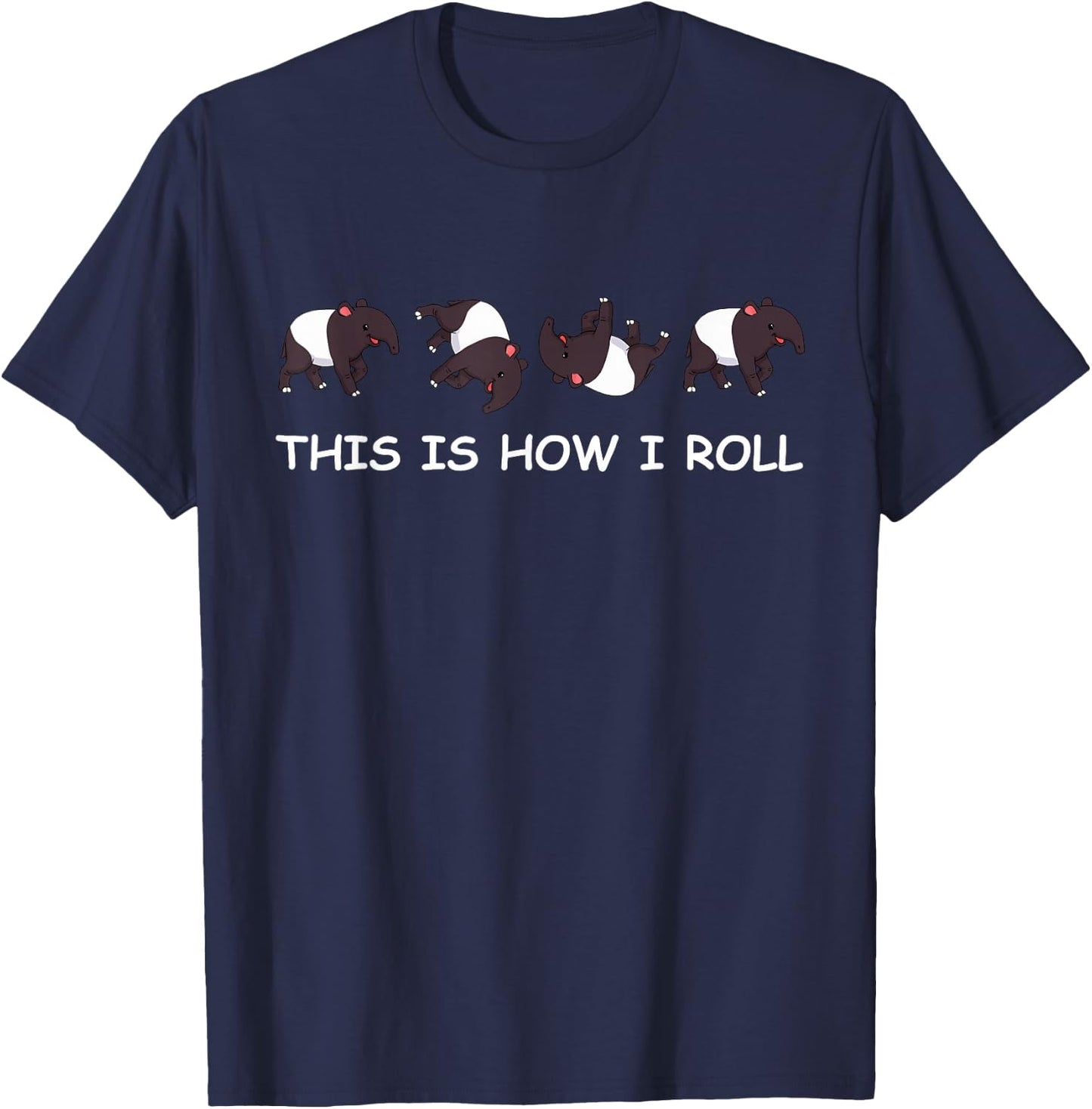 This Is How I Roll Funny Tapir Lover Women Men Tapir T-Shirt - T-Shirt | Navy