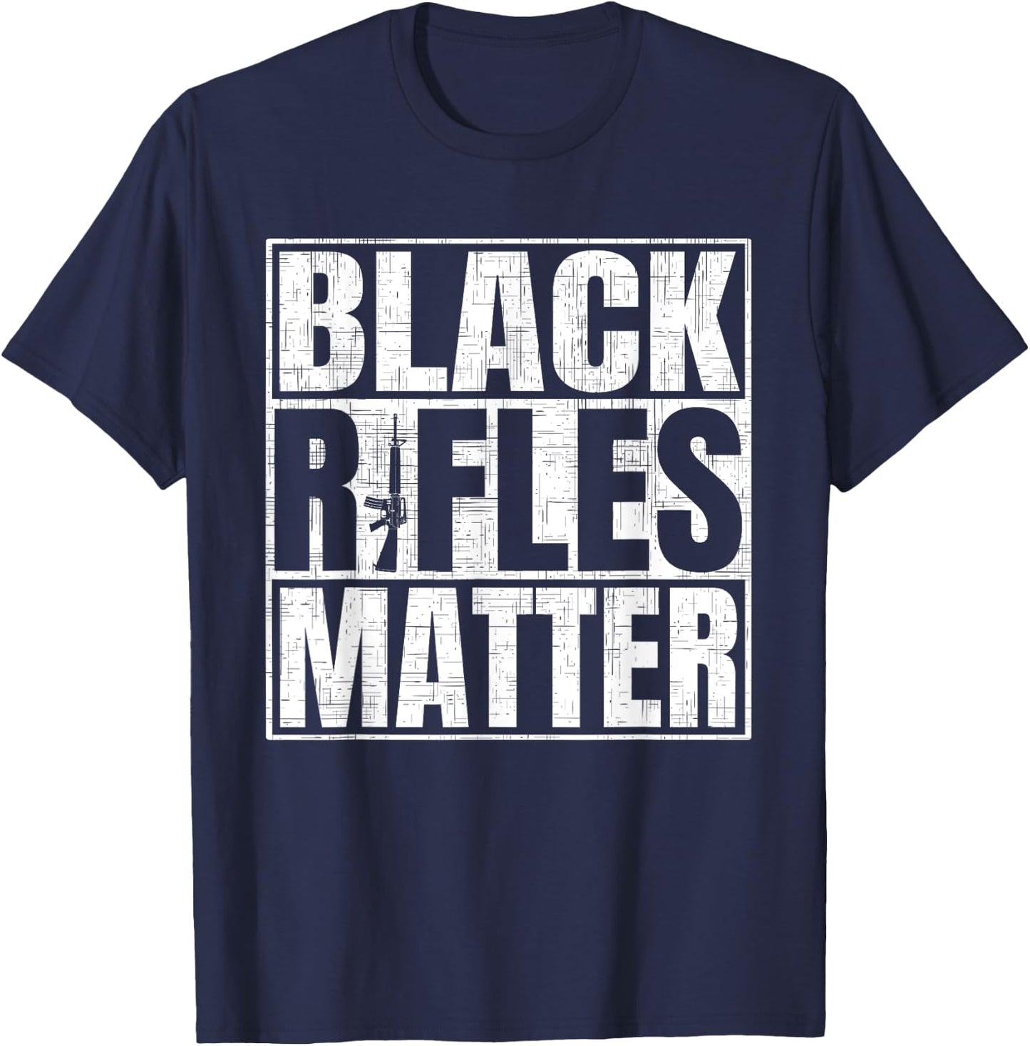 Black Rifles Matter Funny Pro Gun Rights T-Shirt - T-Shirt | Navy