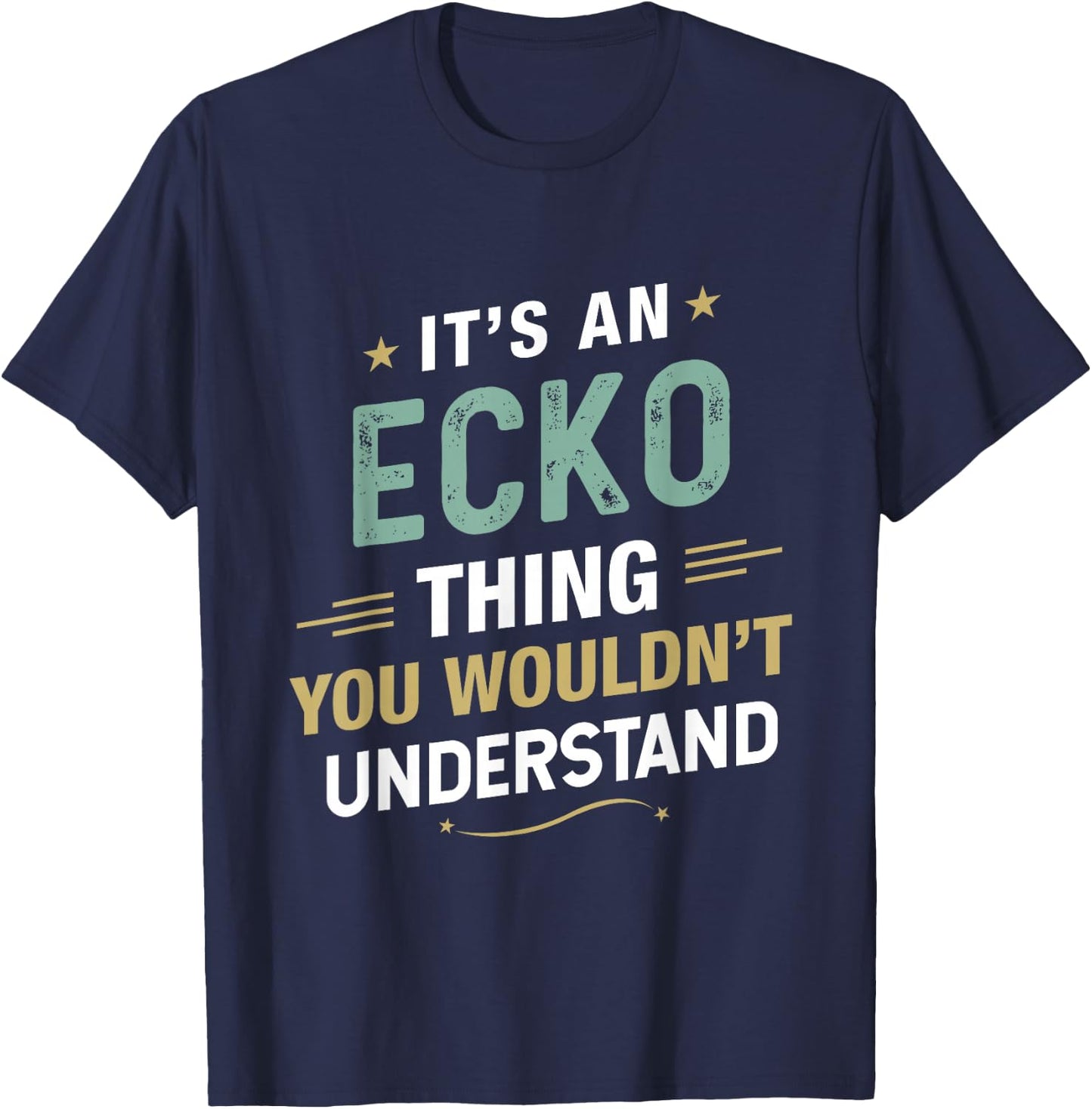 It’s an ECKO Thing You Wouldn’t Understand First Name T-Shirt - T-Shirt | Navy