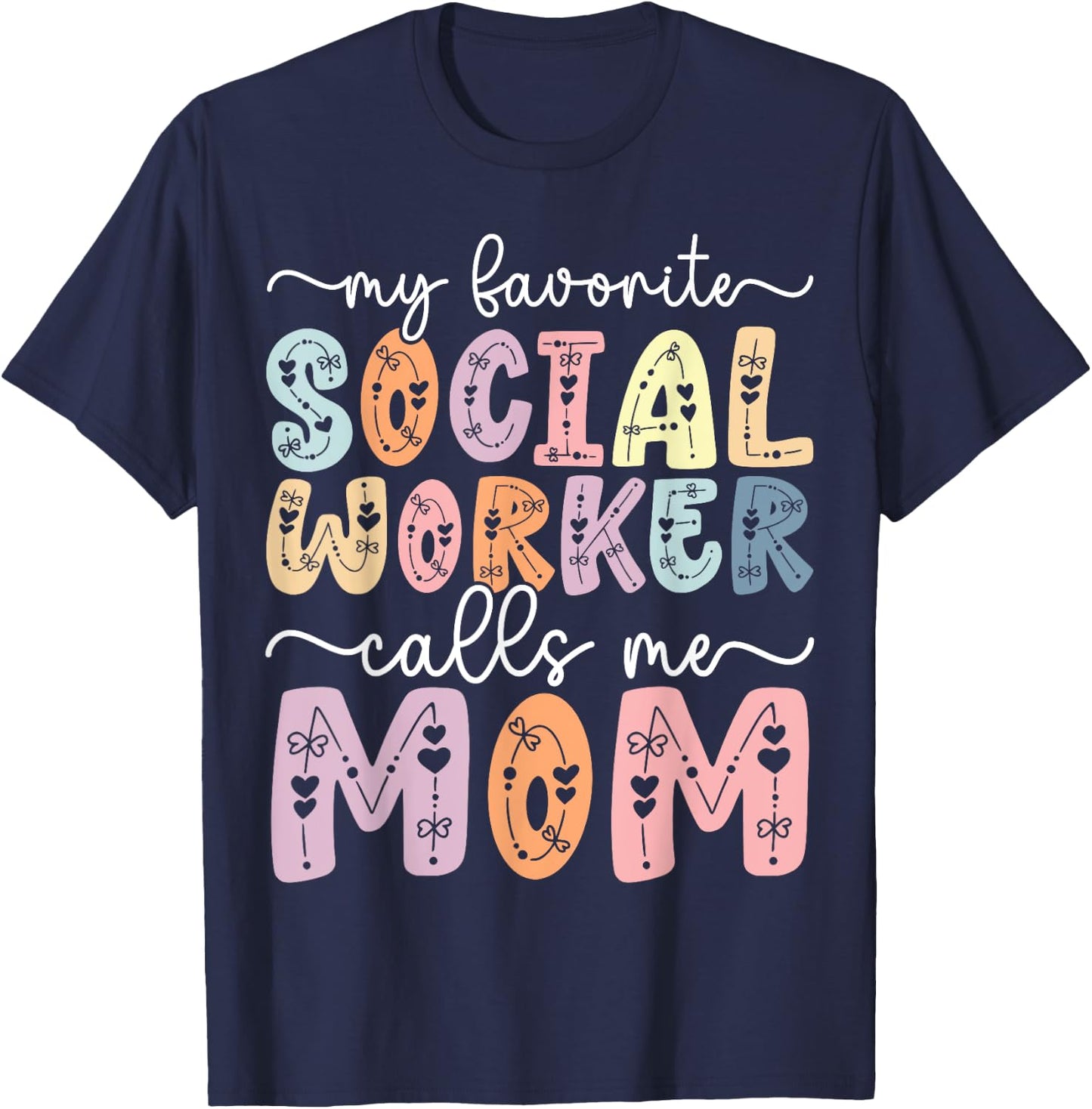 My Favorite Social Worker Calls Me Mom Daughter Mothers day T-Shirt - T-Shirt | Navy