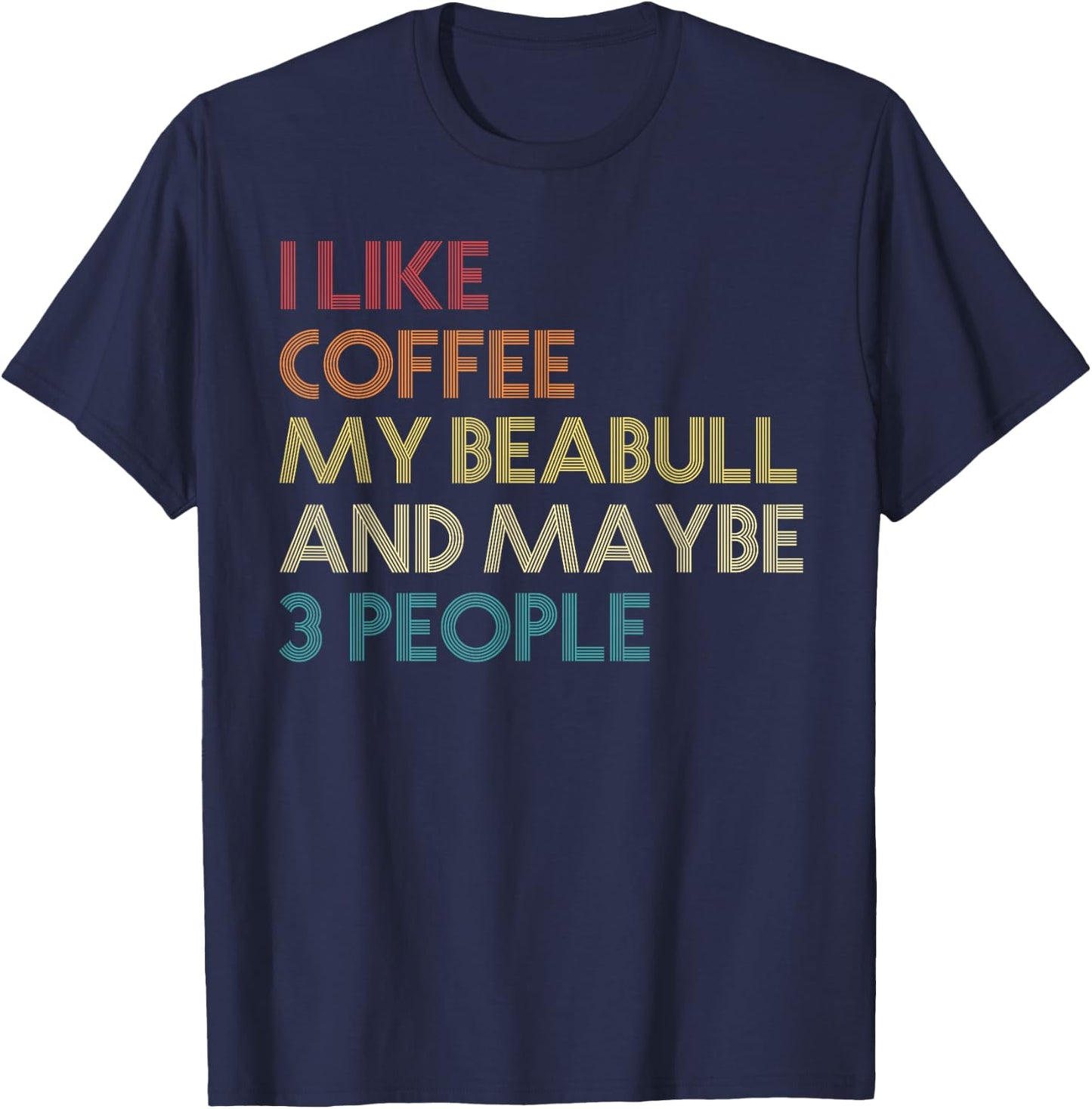 Beabull Dog Owner Coffee Lovers Funny Quote Vintage Retro T-Shirt - T-Shirt | Navy