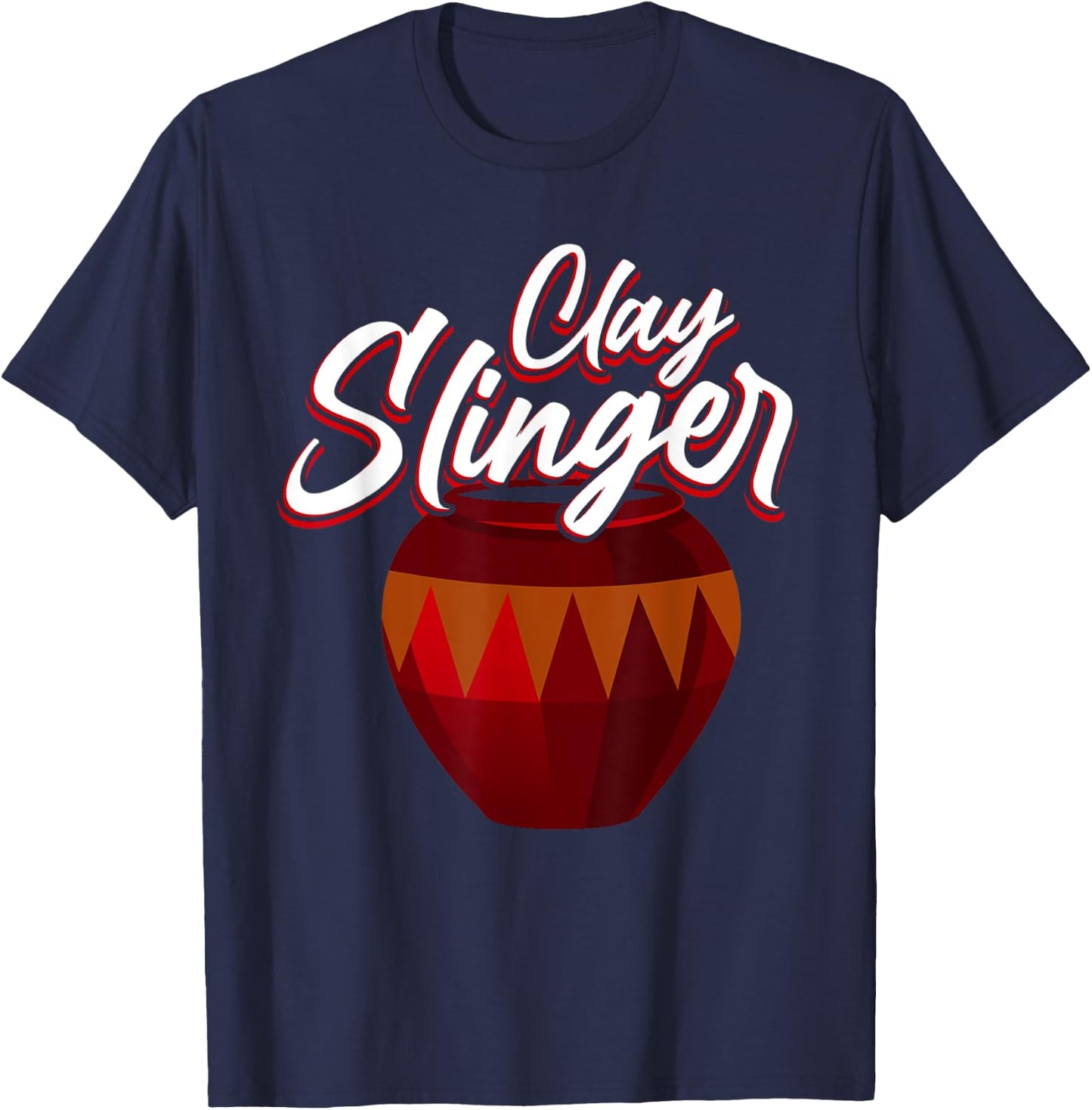 Clay Slinger - Pottery Lover Design for Ceramic Artists T-Shirt - T-Shirt | Navy