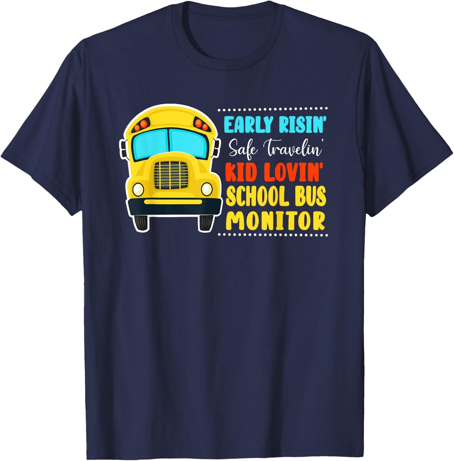 Early Risin' Safe Travelin' Kid Lovin' School Bus Monitor T-Shirt - T-Shirt | Navy
