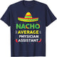 Nacho Average Physician Assistant Fun Gift Cinco De Mayo T-Shirt - T-Shirt | Navy