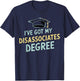 I've Got My Disassociates Degree T-Shirt - T-Shirt | Navy