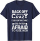 Back Off I Have A Crazy Sister-In-Law Funny Quote Humor T-Shirt - T-Shirt | Navy
