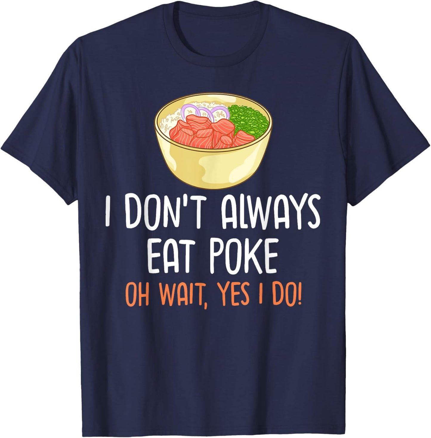 Poke Bowl Hawaii Sushi Bowl Recipe T-Shirt - T-Shirt | Navy