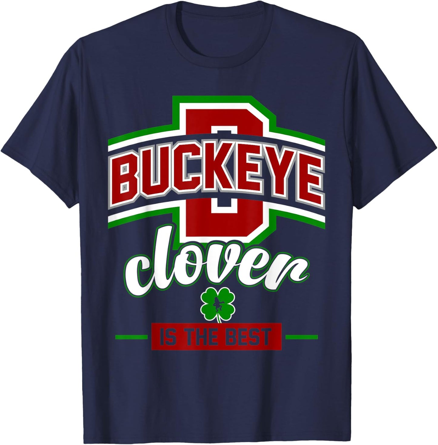 Buckeye Clover Is The Best Ohio Leprechaun St Patty's Day T-Shirt - T-Shirt | Navy
