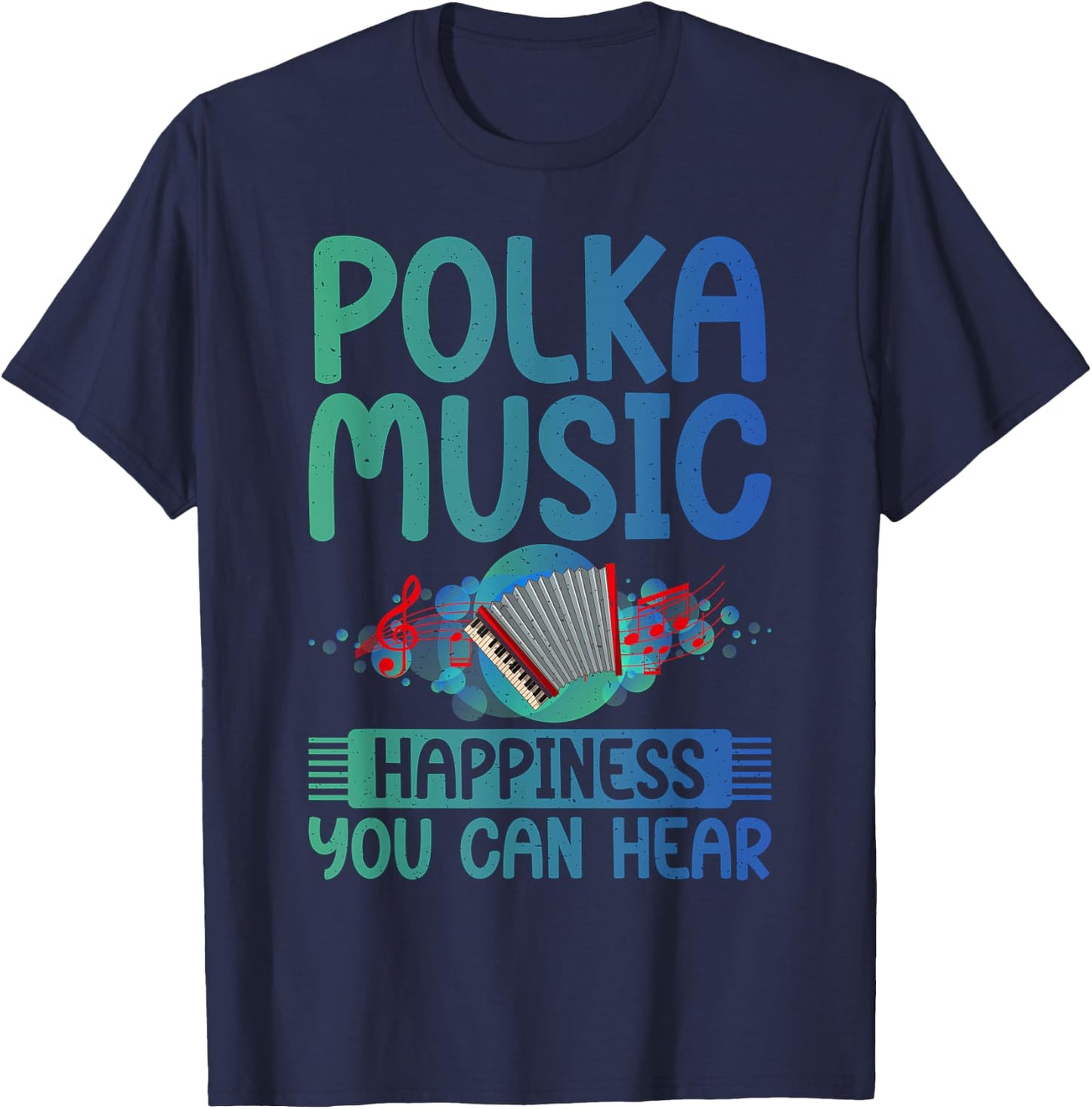 Polka Music Happiness you can hear Polish Polka T-Shirt - T-Shirt | Navy