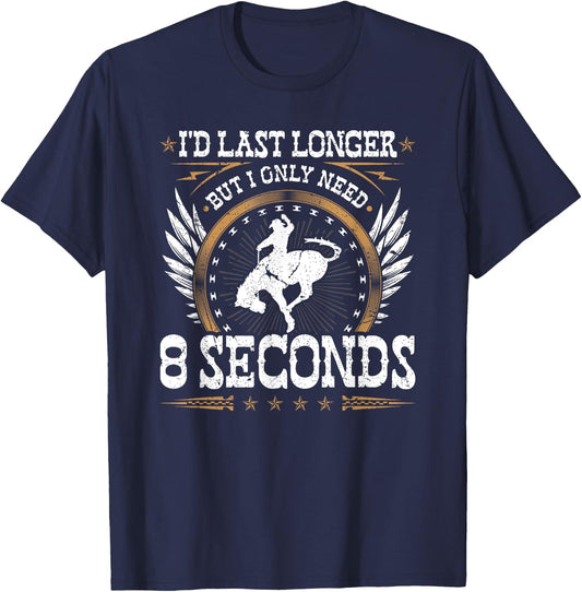 Bucking Bronco Only Need 8 Seconds, Rodeo Cowboy Bronc Rider T-Shirt - T-Shirt | Navy