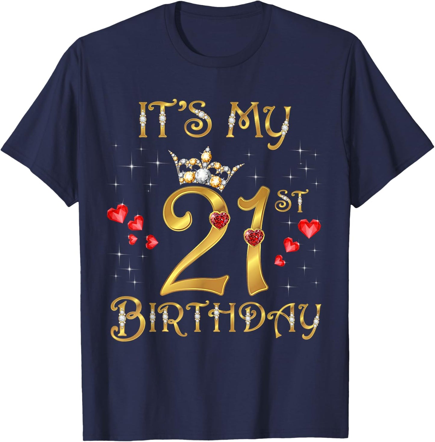 It's My 21st Birthday, 21 Years Old, 21st Birthday Queen T-Shirt - T-Shirt | Navy
