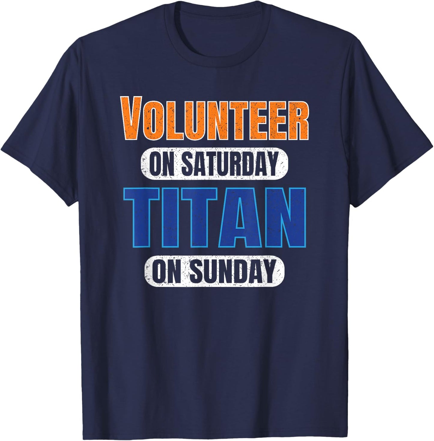 Volunteer on Saturday Titan on Sunday Sports Fans Nashville T-Shirt - T-Shirt | Navy