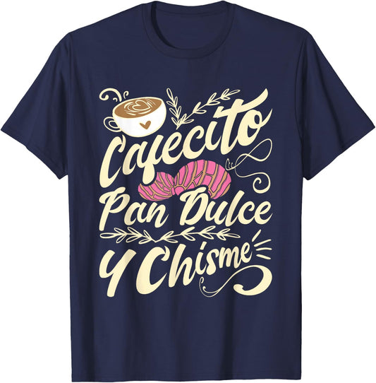 Cafecito Pan Dulce y Chisme - Funny Latina Hispanic Mexican T-Shirt - T-Shirt | Navy
