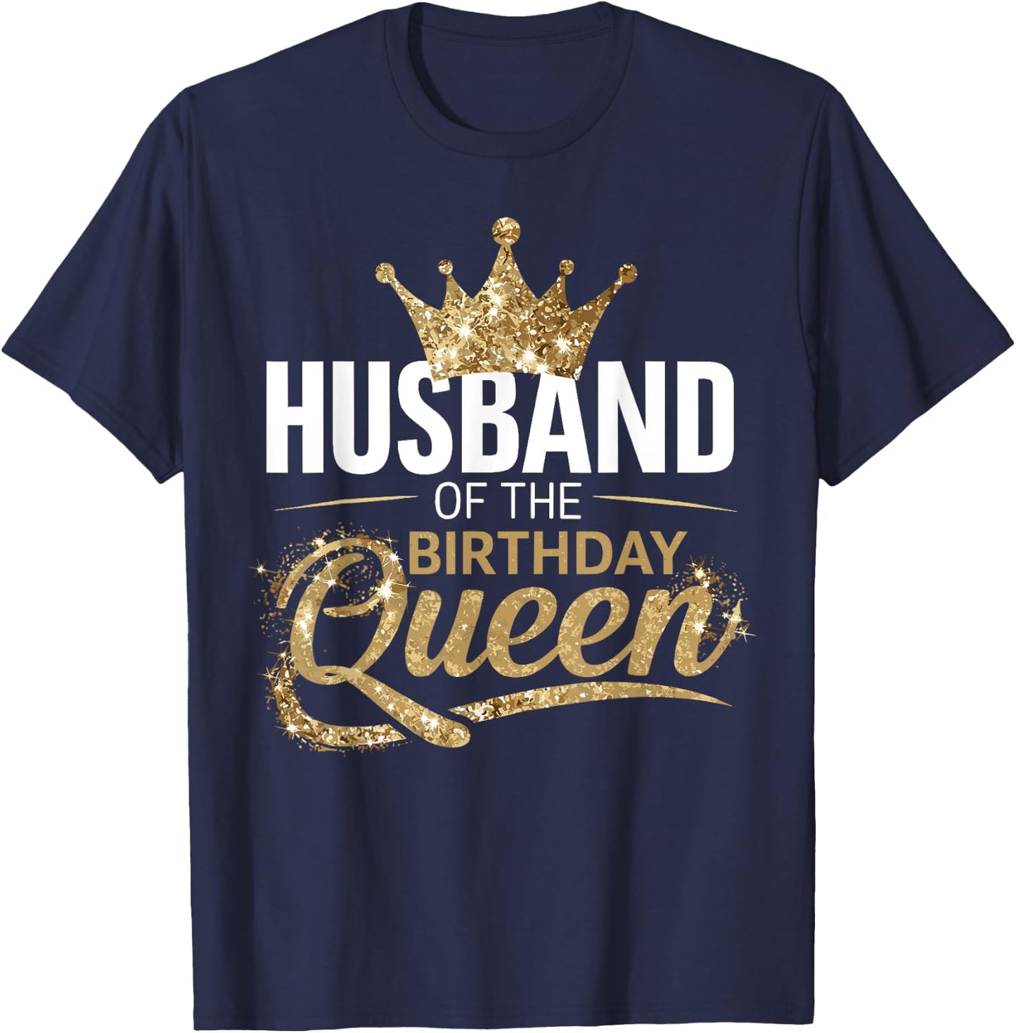 Husband Of The Birthday Queen Party T-Shirt - T-Shirt | Navy