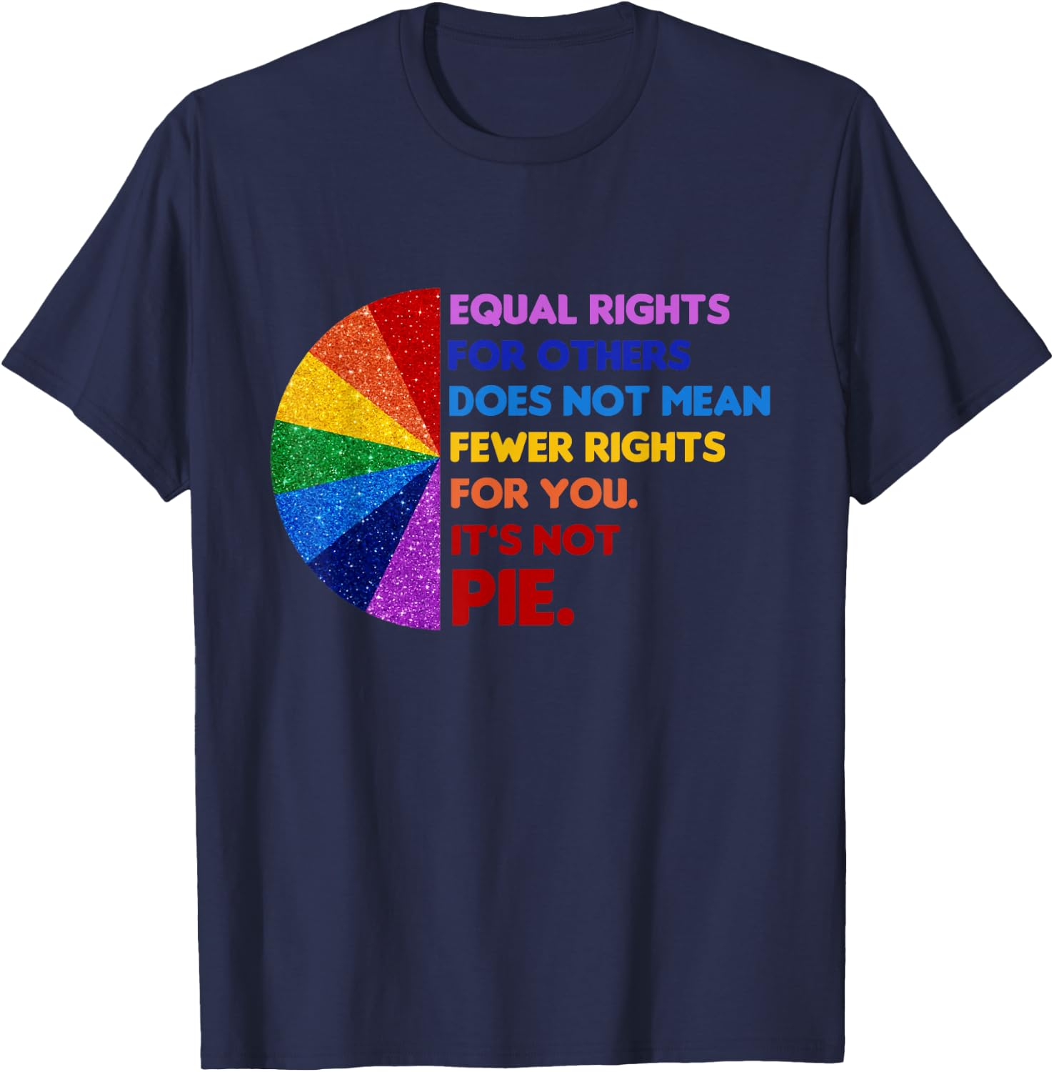 Equal Rights for Others Does Not Mean Fewer Rights for You Small T-Shirt - T-Shirt | Navy