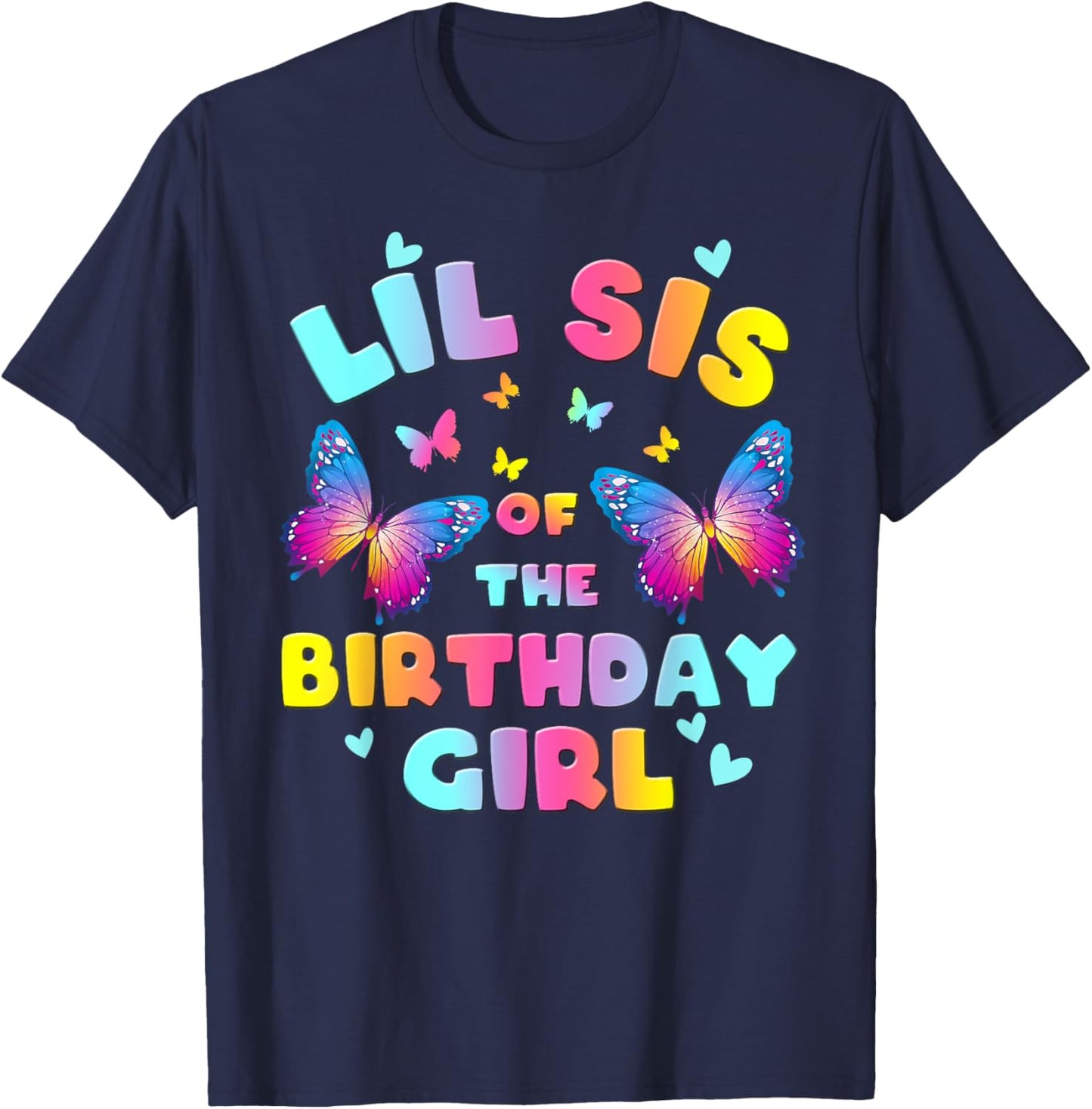 Lil Sis of The Birthday Girl Butterfly Party Matching Family T-Shirt - T-Shirt | Navy