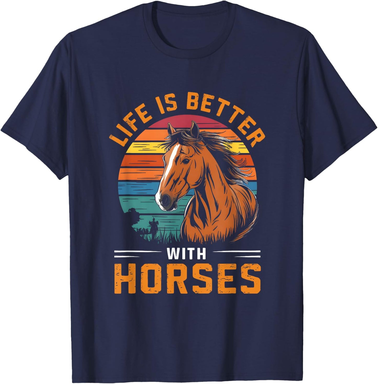 Life Is Better With Horses Funny Retro Horse For Horse Lover T-Shirt - T-Shirt | Navy