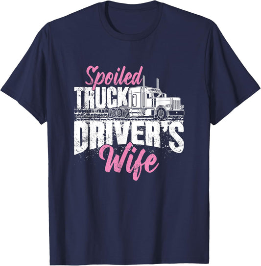 Funny Trucker's Wife Gift Spoiled Truck Driver's Wife T-Shirt - T-Shirt | Navy