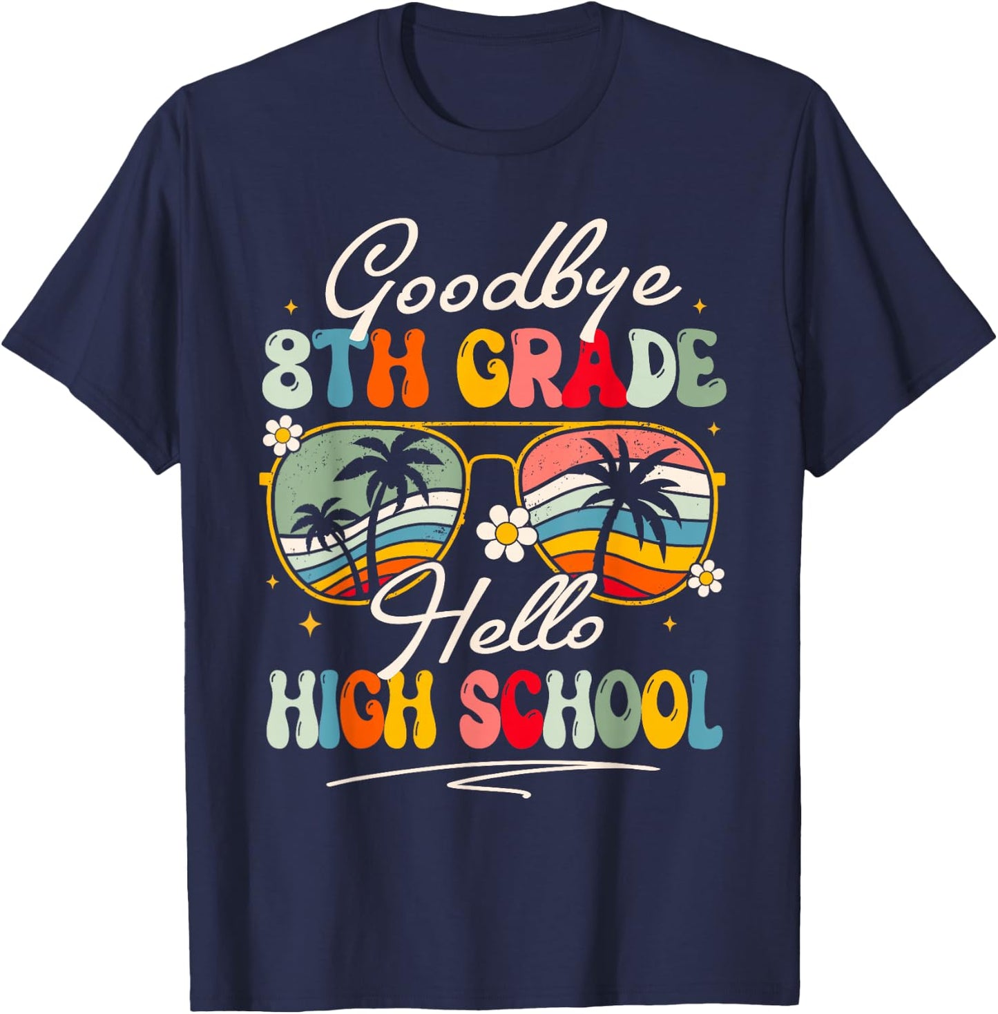 Groovy Goodbye 8th Grade Hello High School Summer Student T-Shirt - T-Shirt | Navy