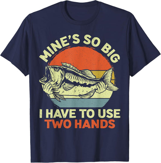 Funny Fishing Mine's Big Use Two Hands Bass Fish Dad T-Shirt - T-Shirt | Navy