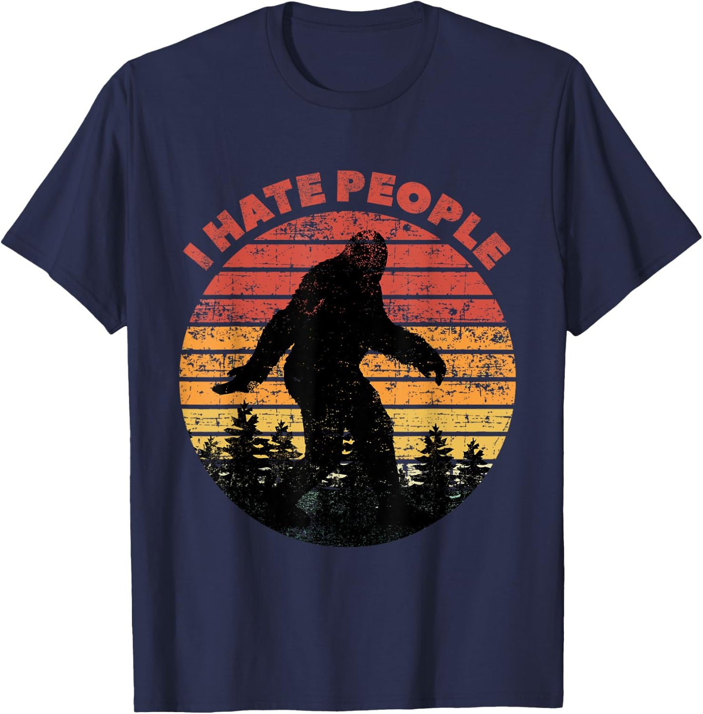 I Hate People Bigfoot Funny Sasquatch Yeti Saying Vintage T-Shirt - T-Shirt | Navy