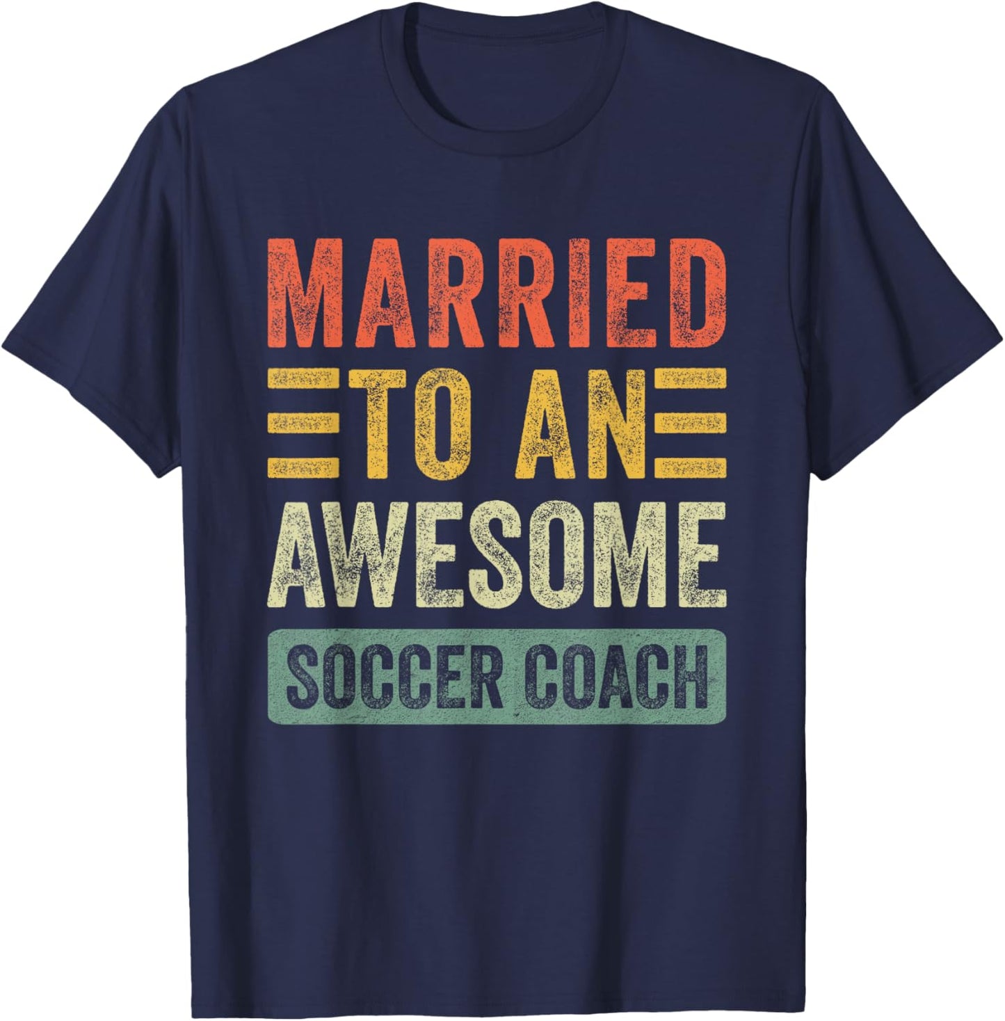 Married to an Awesome Soccer Coach Funny Husband Wife T-Shirt - T-Shirt | Navy
