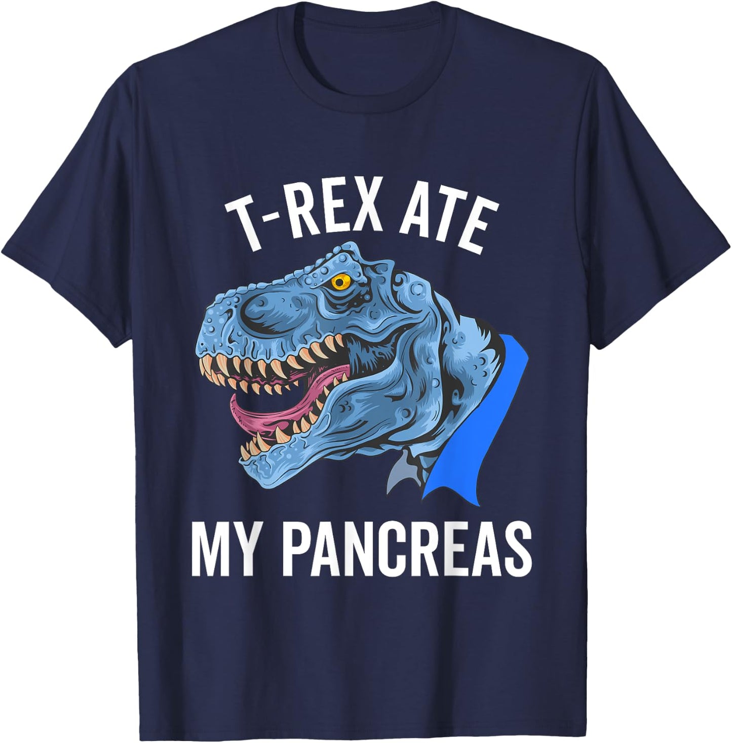 T-Rex Ate My Pancreas T1D Diabetic Type One Funny Gift T-Shirt - T-Shirt | Navy