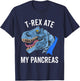 T-Rex Ate My Pancreas T1D Diabetic Type One Funny Gift T-Shirt - T-Shirt | Navy