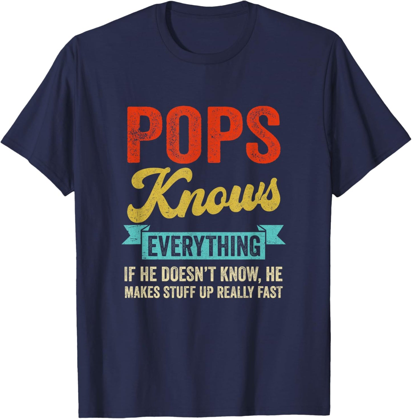 Pops Knows Everything Funny Father's Day Pops T-Shirt - T-Shirt | Navy