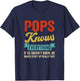 Pops Knows Everything Funny Father's Day Pops T-Shirt - T-Shirt | Navy