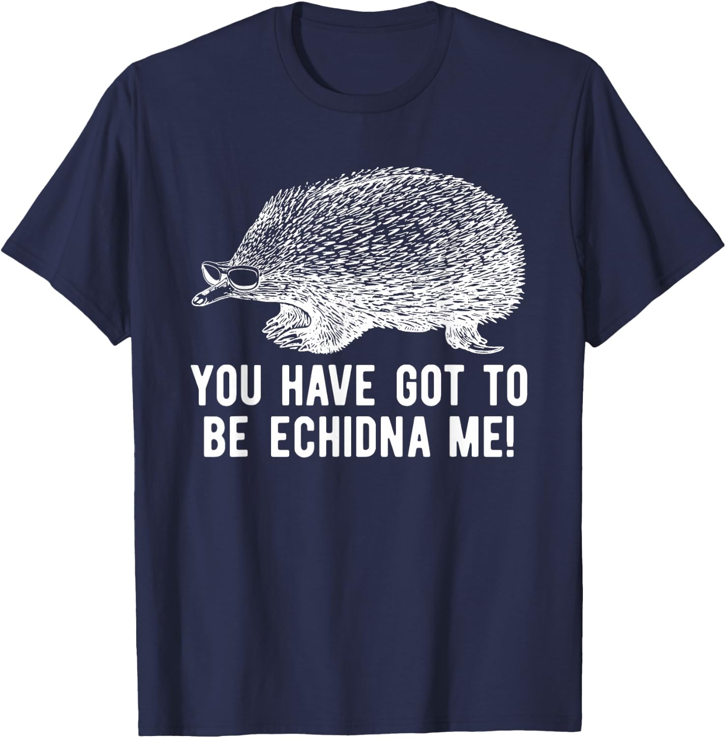 Funny Echidna With Sunglasses Spiny Mammal Pun T-Shirt - T-Shirt | Navy