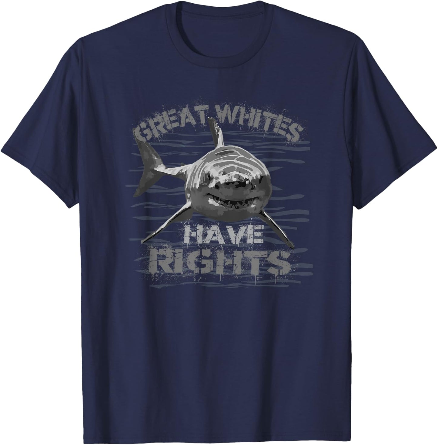 Great Whites Have Rights Shark protect sharks conservation T-Shirt - T-Shirt | Navy