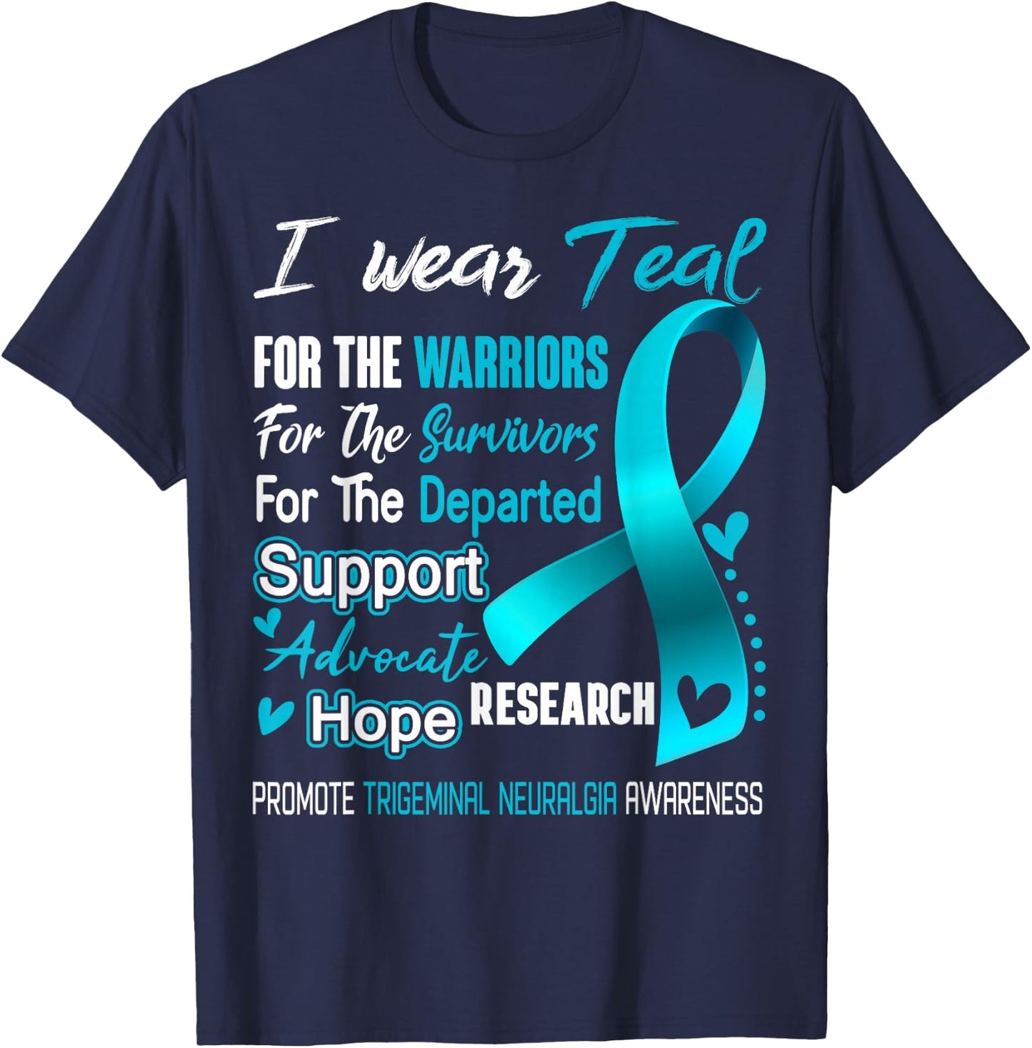I Wear Teal For Trigeminal Neuralgia Awareness T-Shirt - T-Shirt | Navy