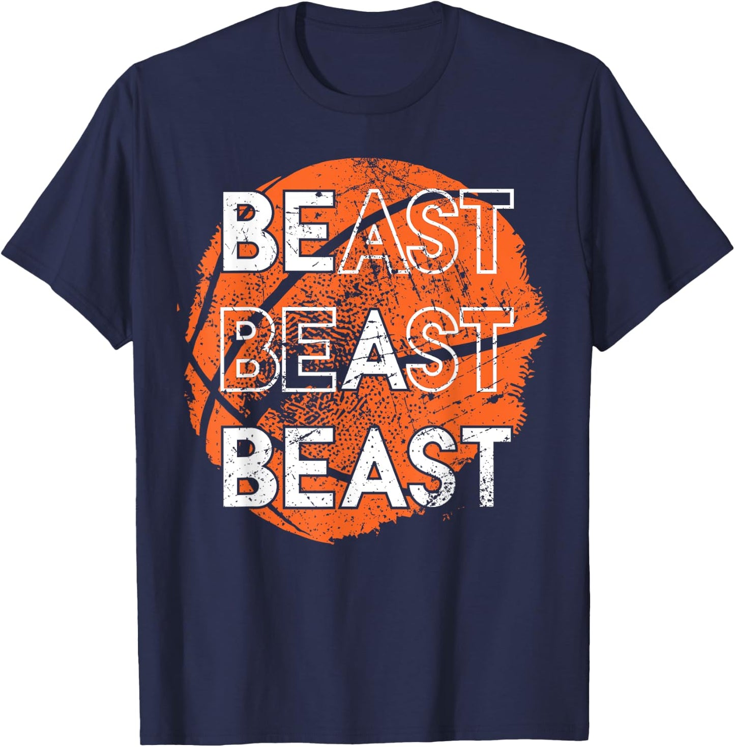Be a Beast Basketball Sports Distressed Design T-Shirt - T-Shirt | Navy