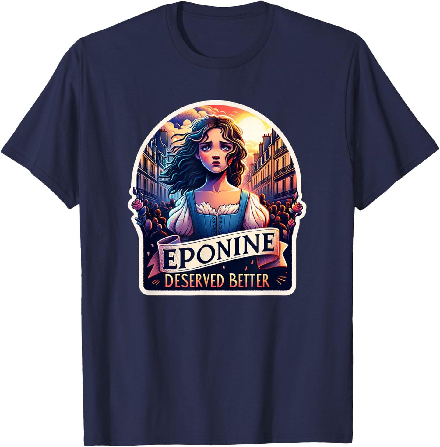 Les Mis Vinage Eponine Deserved Better French Revolution T-Shirt - T-Shirt | Navy