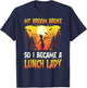 My broom broke so now i became a lunch lady Halloween women T-Shirt - T-Shirt | Navy