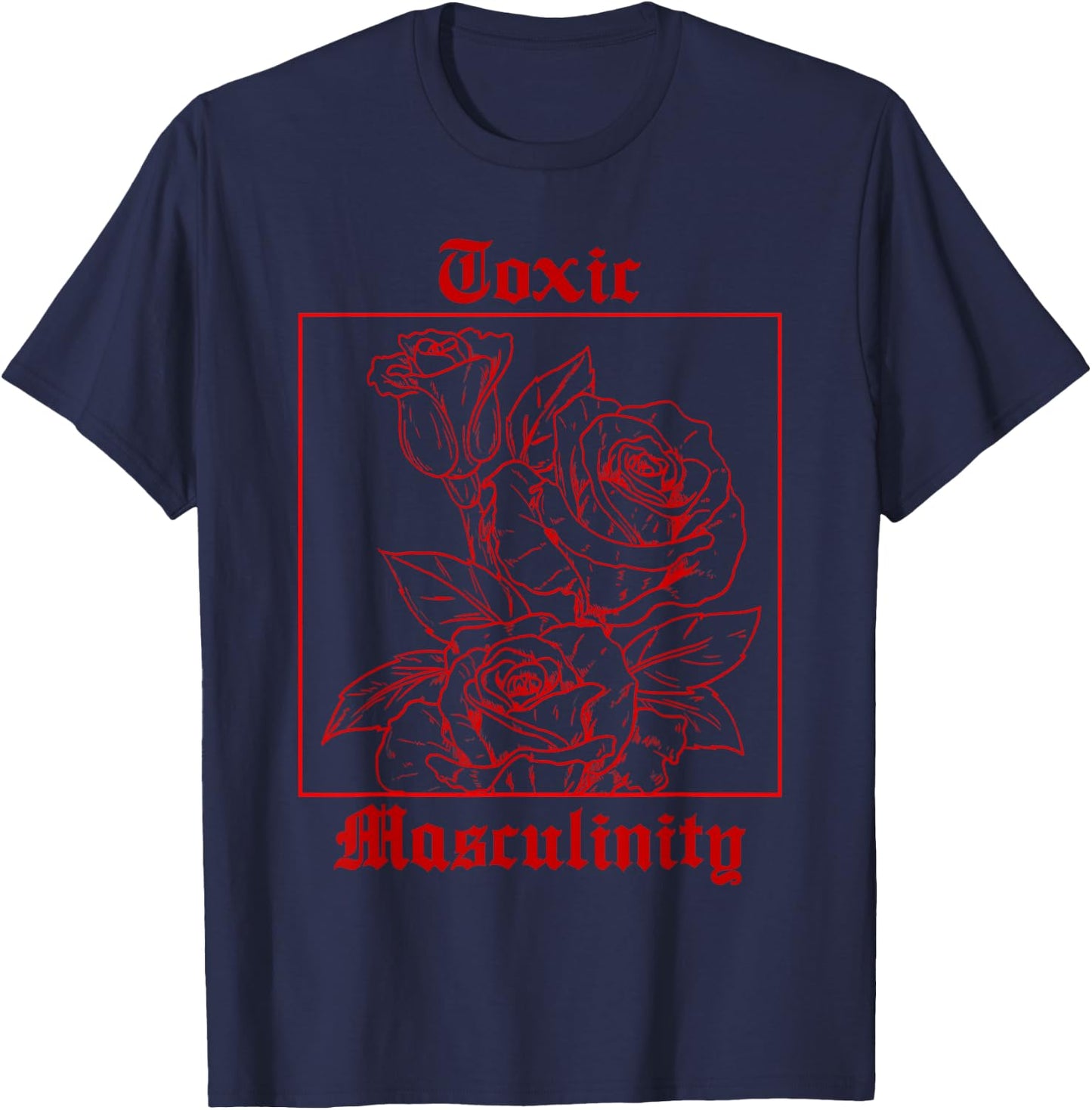 Toxic Masculinity - Cool Roses Illustration - Aesthetic T-Shirt - T-Shirt | Navy