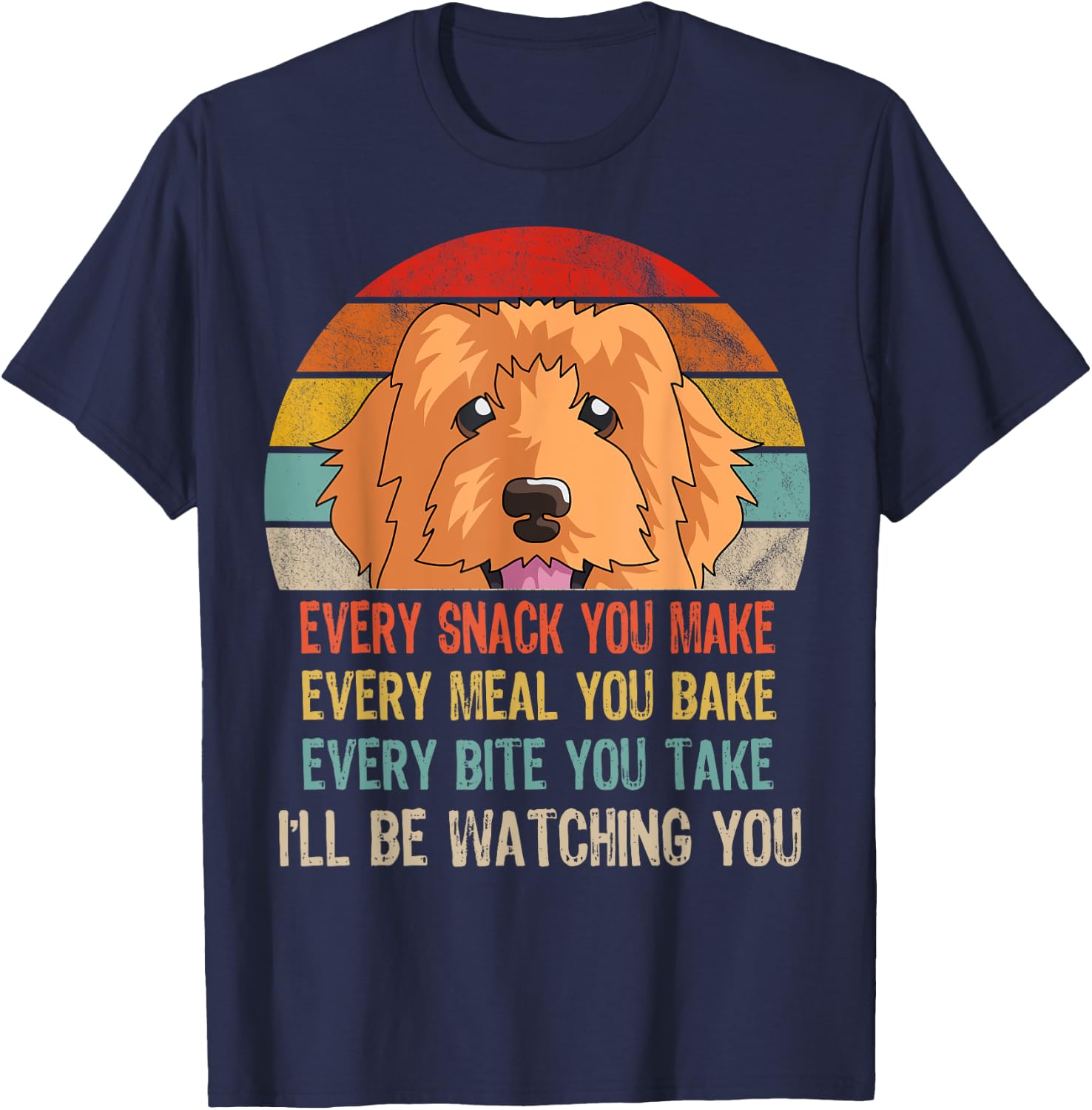 Funny Doodle Retro Every Snack You Make Every Meal You Bake T-Shirt - T-Shirt | Navy